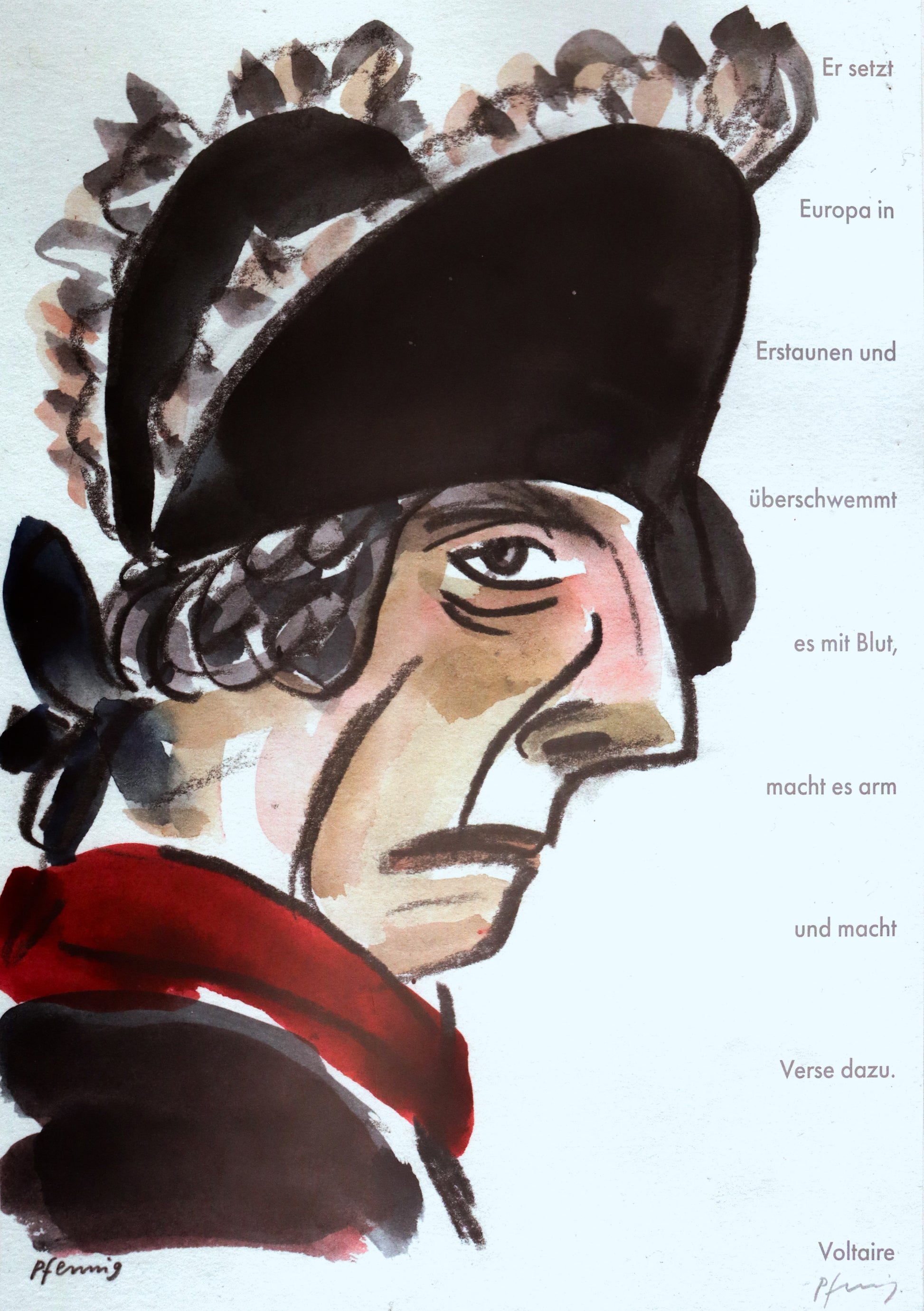 Plakat, handsigniert von Wolf-Dieter-Pfennig, Titel „Er setzt Europa in Erstaunen und überschwemmt es mit Blut, macht es arm und macht Verse dazu. Voltaire“ – expressives Porträt von Friedrich dem Großen / Alter Fritz in Seitenansicht. Daneben der Titel des Druckes und darunter Signatur von Pfennig. Bildelemente in schwarz, rot,  gedruckt, erhältlich bei What The Artist Made